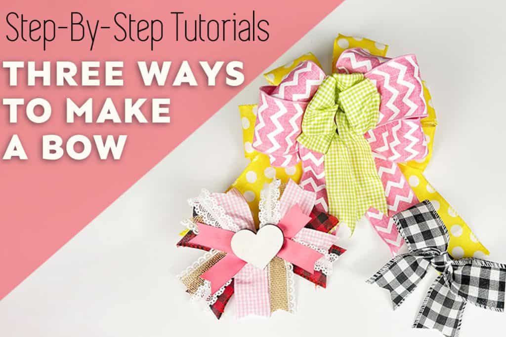 Step by Step Tutorial: Three Ways to Make a Bow