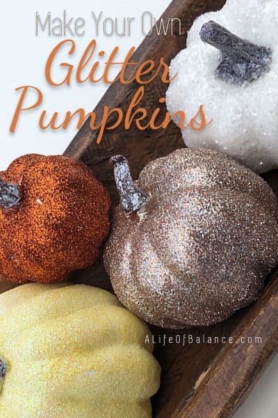 Glitter Pumpkins to Make Yourself - ALifeOfBalance.com