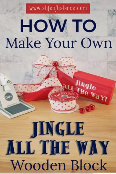 Christmas in July - Jingle All the Way Wooden Block - alifeofbalance.com
